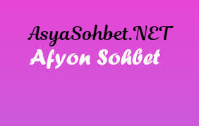 Afyon Sohbet