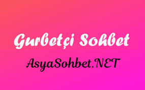 Gurbetci Sohbet